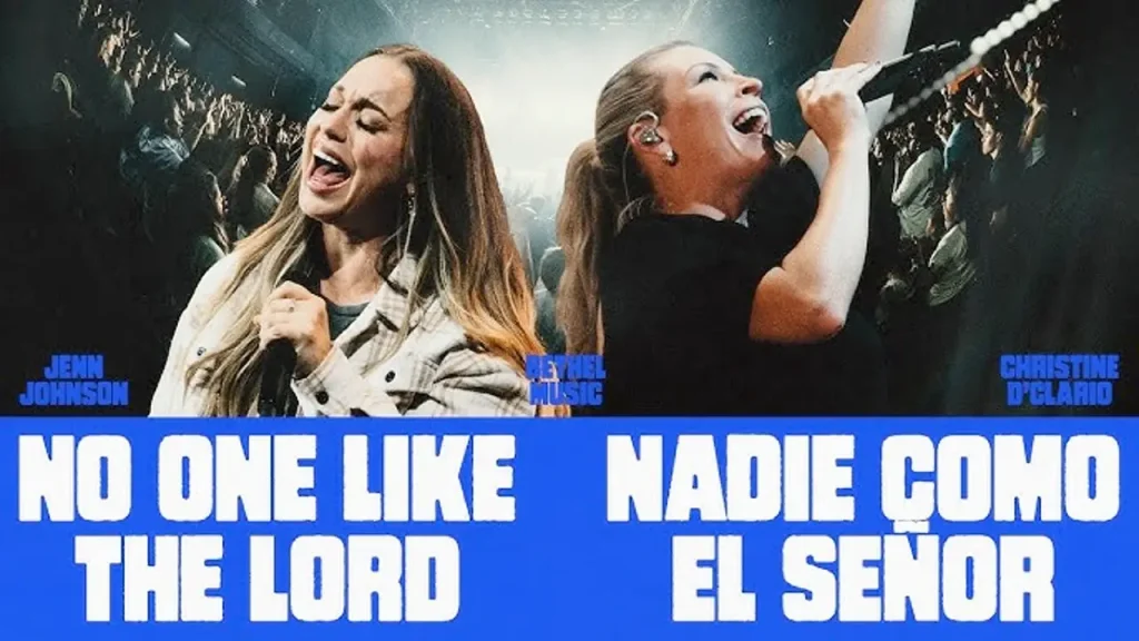 Jenn Johnson de Bethel Music y Christine D’Clario cantan juntas «No One Like The Lord/Nadie Como El Señor (Live)»