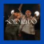 Joel Rocco y Marcos Brunet cantan la nueva versión de "Solo hay uno"