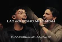 Las aguas no apagarán proclaman Enoc Parra y Niel González entreCristianos Las aguas no apagarán proclaman Enoc Parra y Niel González