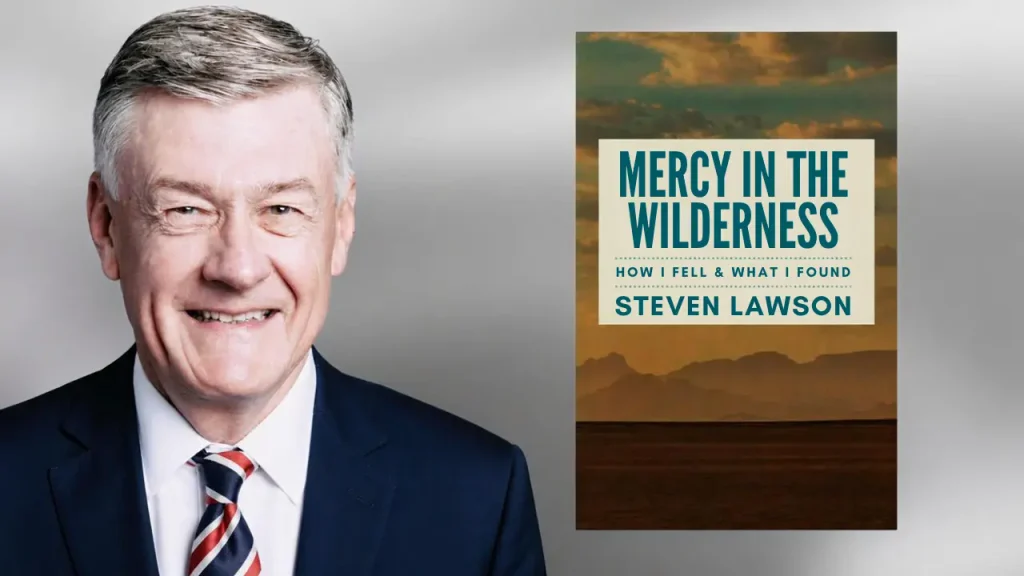 Mercy in the Wilderness (Misericordia en el desierto): El regreso de Steven Lawson quien relata su caída y su vida